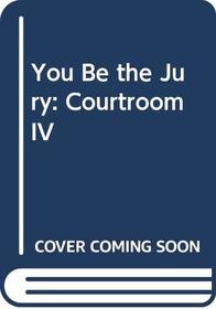 You Be the Jury: Courtroom IV (You Be the Jury)