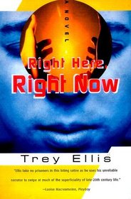 RIGHT HERE, RIGHT NOW: A Novel