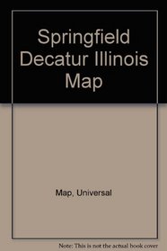 Springfield Decatur Illinois Map