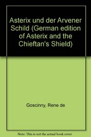 Asterix und der Arvener Schild (German edition of Asterix and the Chieftan's Shield)