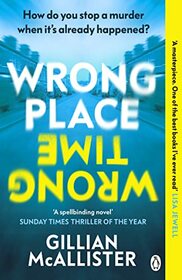 Wrong Place Wrong Time: How do you stop a murder when it?s already happened?