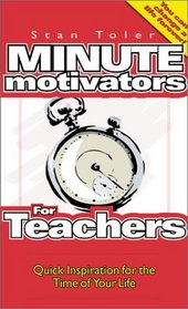 Minute Motivators for Teachers (Minute Motivators)