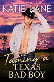 Taming a Texas Bad Boy (Bad Boy Ranch, Bk 1)