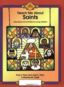 Teach Me about Saints: Discussions and Activities for Young Children (I Am Special)