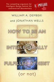 How to be an Intellectually Fulfilled Atheist (Or Not)