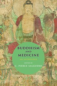 Buddhism and Medicine: An Anthology
