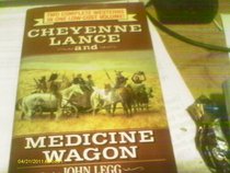 Cheyenne Lance and Medicine Wagon (2 Books in 1)