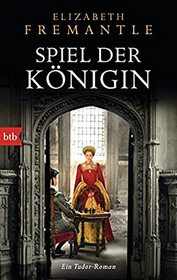 Spiel der Konigin (Queen's Gambit) (Tudor Trilogy, Bk 1) (German Edition)