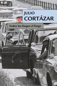 Todos los fuegos el fuego/ All Fires the Fire (Narrativa (Punto de Lectura)) (Spanish Edition)