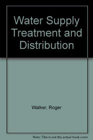 Water Supply Treatment and Distribution