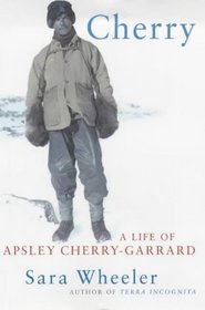 CHERRY: A LIFE OF APSLEY CHERRY-GARRARD