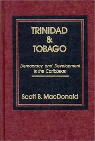 Trinidad and Tobago: Democracy and Development in the Caribbean