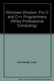 Windows Wisdom for C and C++ Programmers (Wiley Professional Computing)