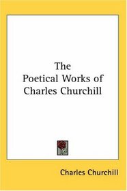 The Poetical Works of Charles Churchill