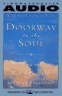 DOORWAY TO THE SOUL HOW TO HAVE A PROFOUND SPIRITUAL EXPERIENCE : How To Have a Profound Spiritual Experience