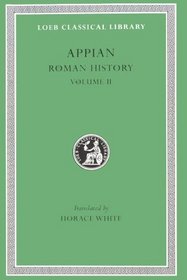 Appian: Roman History, II, Books 8.2-12 (Loeb Classical Library No. 3)