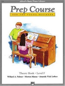 Prep Course for the Young Beginner: Theory Book Level F (Alfred's Basic Piano Library)