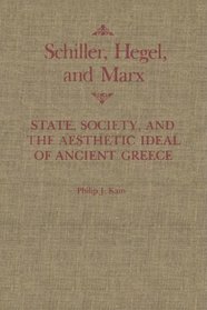 Schiller, Hegel, and Marx (McGill-Queen's Studies in the History of Ideas,)