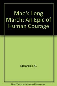 Mao's Long March; An Epic of Human Courage