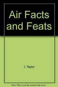 Air Facts and Feats