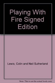 Playing With Fire Signed Edition