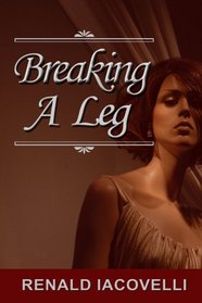 Breaking A Leg