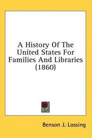 A History Of The United States For Families And Libraries (1860)