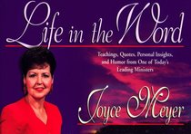 Life in the Word: Teachings, quotes, Personal Insights, and Humor From One of Today's Leading Ministers