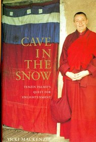Cave in the Snow : Tenzin Palmo's Quest for Enlightenment