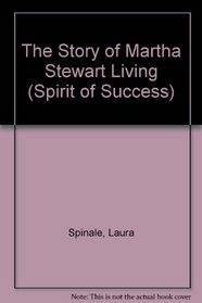 The Story of Martha Stewart Living (Spirit of Success)