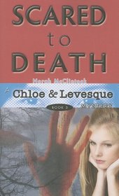 Scared to Death (Chloe and Levesque Mysteries)