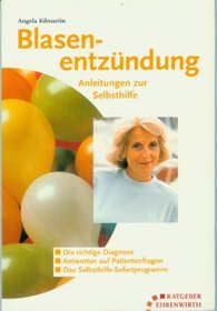 Blasenentzndung. Zystitis, Urethritis. Anleitungen zur Selbsthilfe.