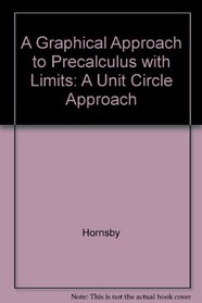A Graphical Approach to Precalculus with Limits: A Unit Circle Approach