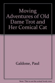 Moving Adventures of Old Dame Trot and Her Comical Cat
