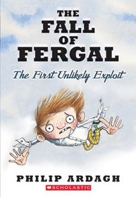 The Fall Of Fergal:  Or Not So Dingly in the Dell  (Unlikely Exploits Trilogy Bk 1)