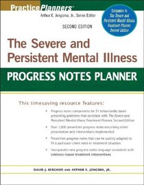 The Severe and Persistent Mental Illness Progress Notes Planner (Practice Planners)