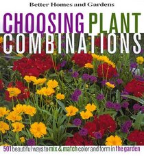 Choosing Plant Combinations (Better Homes  Gardens (Hardcover))