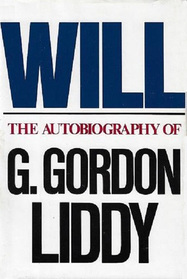 WILL: THE AUTOBIOGRAPHY OF THE MAN WHO ORGANISED THE WATERGATE BREAK-IN