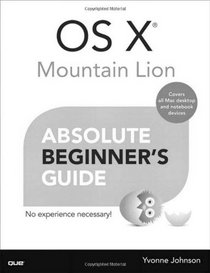 OS X Mountain Lion Absolute Beginner's Guide