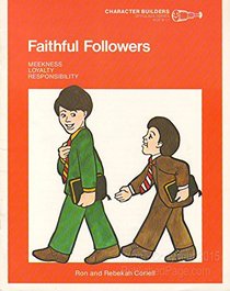 Faithful Followers: Meekness, Loyalty, Responsibility