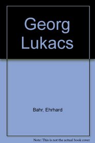Georg Lukacs (Modern literature monographs)