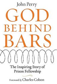 God Behind Bars: The Amazing Story of Prison Fellowship