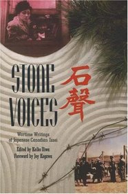 Stone Voices: Wartime Writings of Japanese Canadian Issei