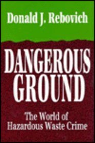 Dangerous Ground: The World of Hazardous Waste Crime