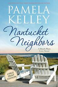 Nantucket Neighbors: Large Print (Nantucket Beach Plum Cove series)