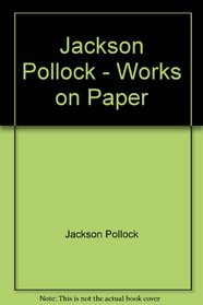 Jackson Pollock - Works on Paper