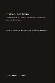 Systems That Learn: An Introduction to Learning Theory for Cognitive and Computer Scientists (Learning, Development, and Conceptual Change)