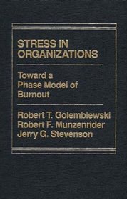 Stress in Organizations: Toward A Phase Model of Burnout