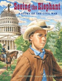 Seeing the Elephant: A Story of the Civil War