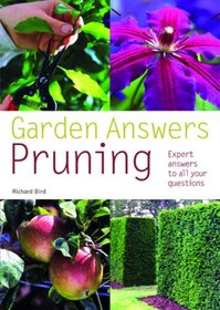 Garden Answers: Pruning: Expert Answers to All Your Questions (Garden Answers)